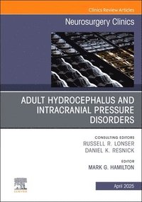 bokomslag Adult Hydrocephalus and Intracranial Pressure Disorders, An Issue of Neurosurgery Clinics of North America