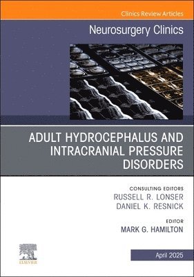 Adult Hydrocephalus and Intracranial Pressure Disorders, An Issue of Neurosurgery Clinics of North America 1