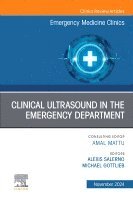 bokomslag Clinical Ultrasound in the Emergency Department, An Issue of Emergency Medicine Clinics of North America