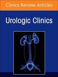 bokomslag Advances in Penile and Testicular Cancer, An Issue of Urologic Clinics of North America