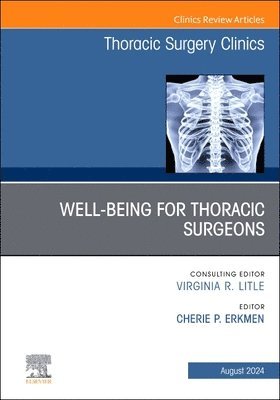 bokomslag Wellbeing for Thoracic Surgeons, An Issue of Thoracic Surgery Clinics