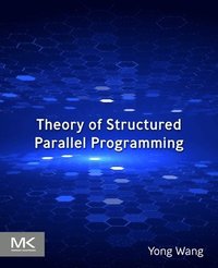bokomslag Theory of Structured Parallel  Programming