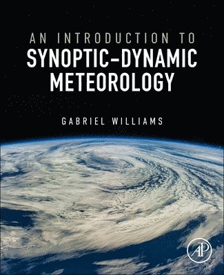 Gabriel Williams - An Introduction to Synoptic-Dynamic Meteorology, Häftad
