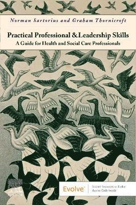 Norman Sartorius, Sir Graham Thornicroft - Practical Professional and Leadership Skills: A Guide for Health and Social Care Professionals, Inbunden