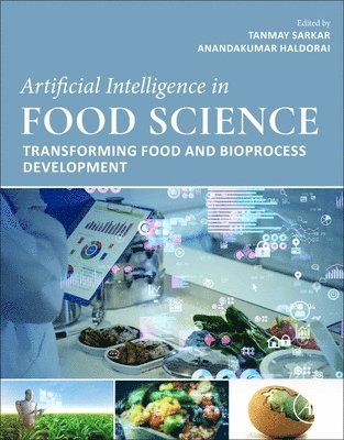 Tanmay Sarkar, Anandakumar Haldorai - Artificial Intelligence in Food  Science, Häftad