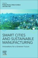 Roshan Raman, Hakan �aliskan, Zafar Said - Smart Cities and Sustainable  Manufacturing, Häftad