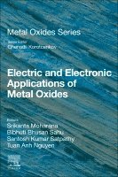 Moharana,Srikant, Srikanta Moharana, Bibhuti Bhusan Sahu, Santosh Kumar Satpathy, Tuan Anh Nguyen - Electric and Electronic Applications of Metal Oxides, Häftad