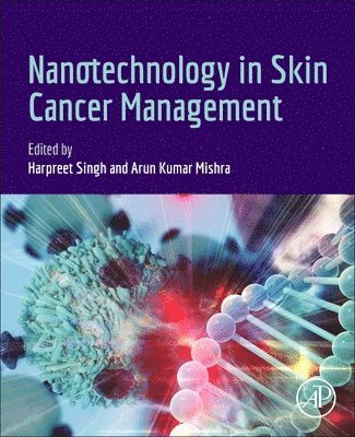 Harpreet Singh, Arun Kumar Mishra - Nanotechnology in Skin Cancer Management, Häftad