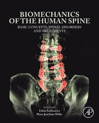 Fabio Galbusera, Hans-Joachim Wilke - Biomechanics of the Human Spine, Inbunden