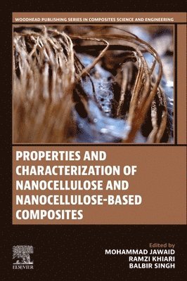 Mohammad Jawaid, Ramzi Khiari, Balbir Singh - Properties and Characterization of Nanocellulose and Nanocellulose-Based Composites, Häftad
