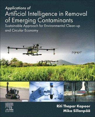 Mika Sillanp��, Riti Thapar Kapoor - Applications of Artificial Intelligence in Removal of Emerging Contaminants, Häftad