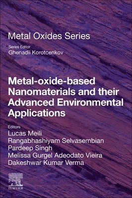 Lucas Meili, Rangabhashiyam Selvasembian, Melissa Gurgel Adeodato Vieira, Dakeshwar Kumar Verma, Pardeep Singh - Metal-Oxide-Based Nanomaterials and their Advanced Environmental Applications, Häftad