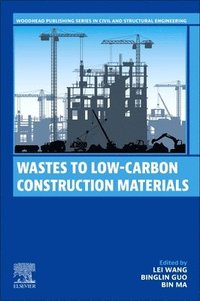 bokomslag Wastes to Low-Carbon Construction Materials