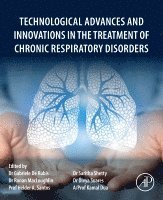 Gabriele De Rubis, Ronan MacLoughlin, H�lder A. Santos, Saritha Shetty, Divya Suares, Kamal Dua - Technological Advances and Innovations in the Treatment of Chronic Respiratory Disorders, Häftad