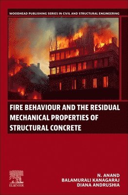 bokomslag Fire Behaviour and the Residual Mechanical Properties of Structural Concrete