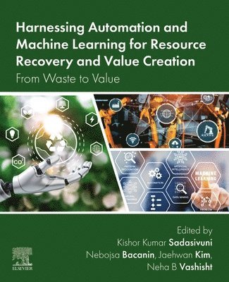 Harnessing Automation and Machine Learning for Resource Recovery and Value Creation 1