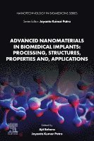 Behera,Aji, Ajit Behera, Jayanta Kumar Patra - Advanced Nanomaterials in Biomedical Implants: Processing, Structures, Properties and, Applications, Häftad