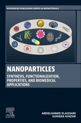 Abdelhamid Elaissari, Sumera Khizar - Nanoparticles: Synthesis, Functionalization, Properties, and Biomedical Applications, Häftad