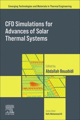 Abdallah Bouabidi - CFD Simulations for Advances of Solar Thermal Systems, Häftad