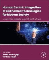 Amit Kumar Tyagi, Shrikant Tiwari - Human-Centric Integration of 6G-Enabled Technologies for Modern Society, Häftad