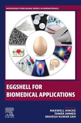 Mahesh K. Sah, Maxwell Hincke, Tamer Ahmed - Eggshell for Biomedical Applications, Häftad
