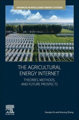 bokomslag The Agricultural Energy Internet: Theories, Methods, and Future Prospects