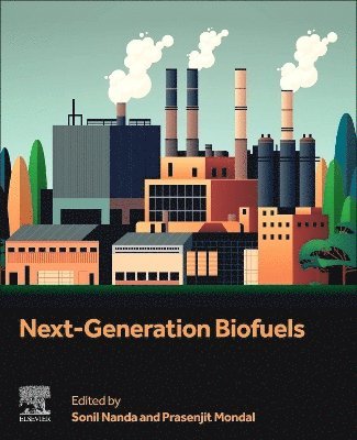 Sonil Nanda, Prasenjit Mondal, Canada.) Nanda, Sonil (Assistant Professor and Canada Research Chair, Department of Engineering, Faculty of Agriculture, Dalhousie University, Truro, Nova Scotia - Next-Generation Biofuels, Häftad