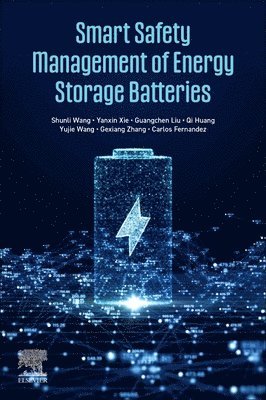 Shunli Wang, Yanxin Xie, Guangchen Liu, Qi Huang, Yujie Wang, Gexiang Zhang, Carlos Fernandez - Smart Safety Management of Energy Storage Batteries, Häftad