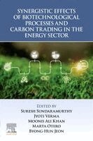Suresh Sundaramurthy, Jyoti Verma, Moonis Ali Khan, Marta Otero, Byong-Hun Jeon - Synergistic Effects of Biotechnological Processes and Carbon Trading in the Energy Sector, Häftad