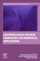 Tanima Bhattacharya, Sana Kabdrakhmanova, Shakeel Ahmed - Graphene-Based Polymer Composites for Biomedical Applications, Häftad