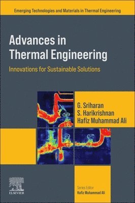 G. Sriharan, S. Harikrishnan, Hafiz Muhammad Ali - Advances in Thermal Engineering, Häftad