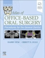 Harry Dym, Orrett E. Ogle - Atlas of Office-Based Oral Surgery: Procedures for the General Dentist, Häftad