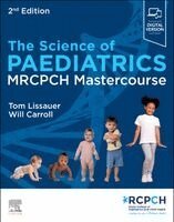 Tom Lissauer, Will Carroll - The Science of Paediatrics: MRCPCH Mastercourse, Häftad