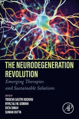 Trideva Sastri Koduru, Riyaz Ali M Osmani, Ekta Singh, Suman Dutta, Riyaz Ali M. Osmani - The Neurodegeneration Revolution, Häftad