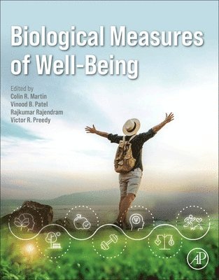 Colin R. Martin, Vinood Patel, Rajkumar Rajendram, Victor R. Preedy - Biological Measures of Well-Being, Häftad