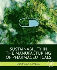 bokomslag Sustainability in the Manufacturing of Pharmaceuticals