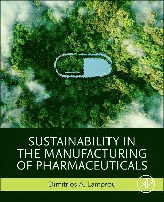 Sustainability in the Manufacturing of Pharmaceuticals 1