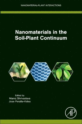 Manoj Shrivastava, Jose Peralta-Videa, New Delhi. India) Shrivastava, Manoj (Indian Agricultural Research Institute, USA) Peralta-Videa, Jose (University of Texas - El Paso, TX - Nanomaterials in the Soil-Plant Continuum, Häftad