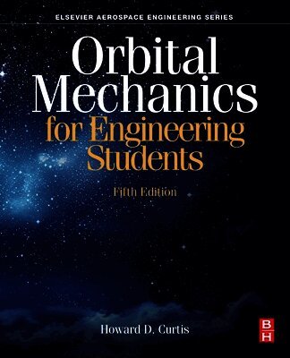 Howard D. Curtis - Orbital Mechanics for Engineering Students, Häftad