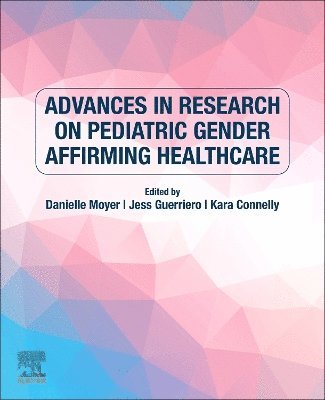 bokomslag Advances in Research on Pediatric Gender Affirming Healthcare