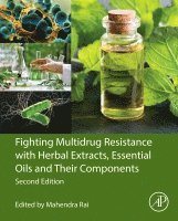 Mahendra Rai - Fighting Multidrug Resistance with Herbal Extracts, Essential Oils and Their Components, Inbunden