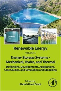 bokomslag Renewable Energy - Volume 4: Energy Storage Systems - Mechanical, Hydro, and Thermal