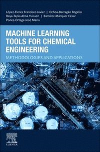 bokomslag Machine Learning Tools for Chemical Engineering