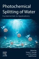 George,Soney C, Soney C. George, Sajith Kurian, Lu�s P. M. Santos - Photochemical Splitting of Water, Häftad