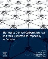 Dave,Sushm, Sushma Dave, Jayashankar Das, Mika Sillanp�� - Bio-waste-derived  Carbon Materials and their Applications, especially as Sensors, Häftad