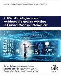 bokomslag Artificial Intelligence and Multimodal Signal Processing in Human-Machine Interaction