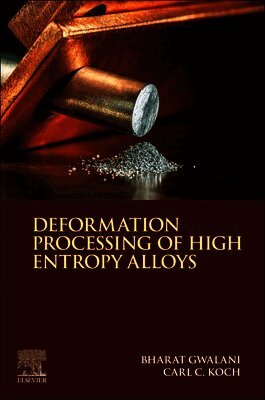 Bharat Gwalani, Carl C. Koch - Deformation Processing of High Entropy Alloys, Häftad