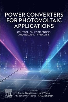 Ahteshamul Haque, Frede Blaabjerg, Huai Wang, Varaha Satya Bharath Kurukuru - Power Converters for Photovoltaic Power Systems, Häftad