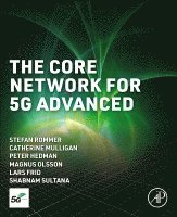 Stefan Rommer, Catherine Mulligan, Peter Hedman, Magnus Olsson, Lars Frid, Shabnam Sultana - The Core Network for 5G Advanced, Häftad