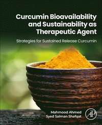 bokomslag Curcumin Bioavailability and Sustainability as Therapeutic Agent